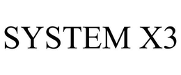 SYSTEM X3 trademark