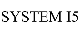 SYSTEM I5 trademark