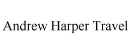 ANDREW HARPER TRAVEL trademark