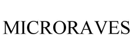 MICRORAVES trademark