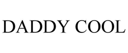 DADDY COOL trademark