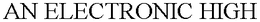 AN ELECTRONIC HIGH trademark
