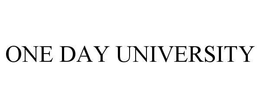 ONE DAY UNIVERSITY trademark