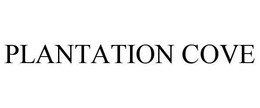 PLANTATION COVE trademark