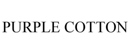 PURPLE COTTON trademark