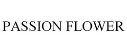 PASSION FLOWER trademark