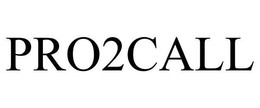 PRO2CALL trademark