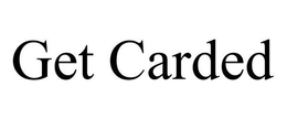 GET CARDED trademark