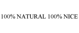 100% NATURAL 100% NICE trademark