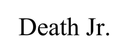 DEATH JR. trademark