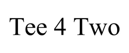 TEE 4 TWO trademark