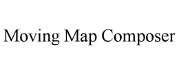 MOVING MAP COMPOSER trademark