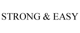 STRONG & EASY trademark
