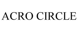 ACRO CIRCLE trademark