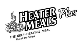 HEATER MEALS PLUS THE SELF-HEATING MEAL PLUS ALL THE FIXINGS trademark