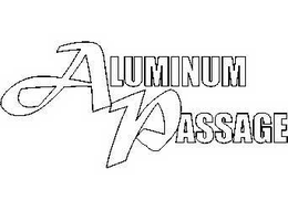 ALUMINUM PASSAGE trademark