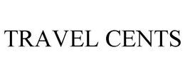 TRAVEL CENTS trademark