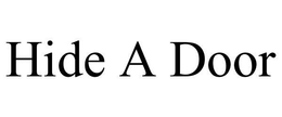 HIDE A DOOR trademark