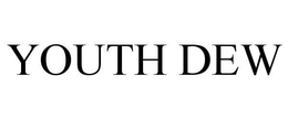 YOUTH DEW trademark