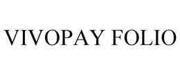 VIVOPAY FOLIO trademark