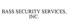 BASS SECURITY SERVICES, INC. trademark