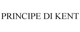PRINCIPE DI KENT trademark