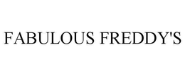 FABULOUS FREDDY'S trademark