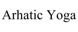 ARHATIC YOGA trademark