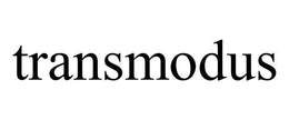 TRANSMODUS trademark
