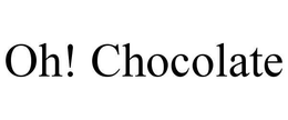 OH! CHOCOLATE trademark