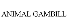 ANIMAL GAMBILL trademark