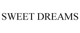 SWEET DREAMS trademark