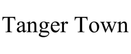 TANGER TOWN trademark