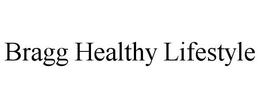 BRAGG HEALTHY LIFESTYLE trademark