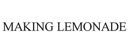 MAKING LEMONADE trademark