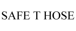 SAFE T HOSE trademark