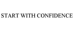 START WITH CONFIDENCE trademark