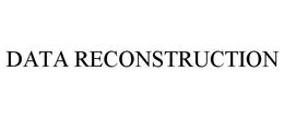 DATA RECONSTRUCTION trademark