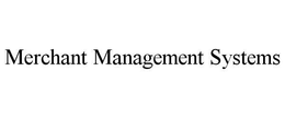 MERCHANT MANAGEMENT SYSTEMS trademark