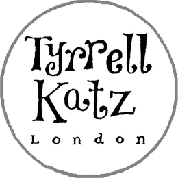 TYRRELL KATZ LONDON trademark