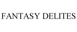 FANTASY DELITES trademark