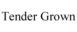 TENDER GROWN trademark