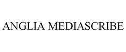 ANGLIA MEDIASCRIBE trademark