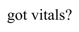 GOT VITALS? trademark