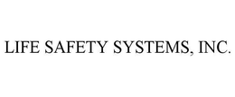 LIFE SAFETY SYSTEMS, INC. trademark