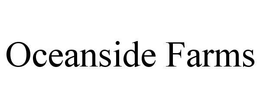 OCEANSIDE FARMS trademark