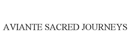 AVIANTE SACRED JOURNEYS trademark