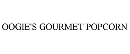 OOGIE'S GOURMET POPCORN trademark