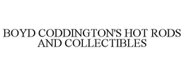 BOYD CODDINGTON'S HOT RODS AND COLLECTIBLES trademark