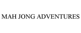 MAH JONG ADVENTURES trademark